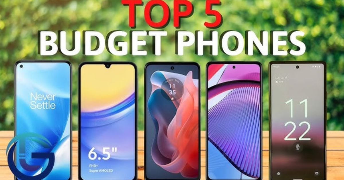 Top 5 Cheap Phones For Every Budget