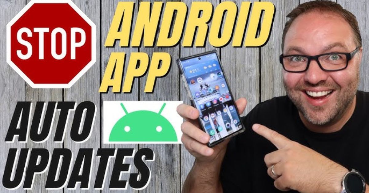 How To Stop Automatic App Updates On Android?