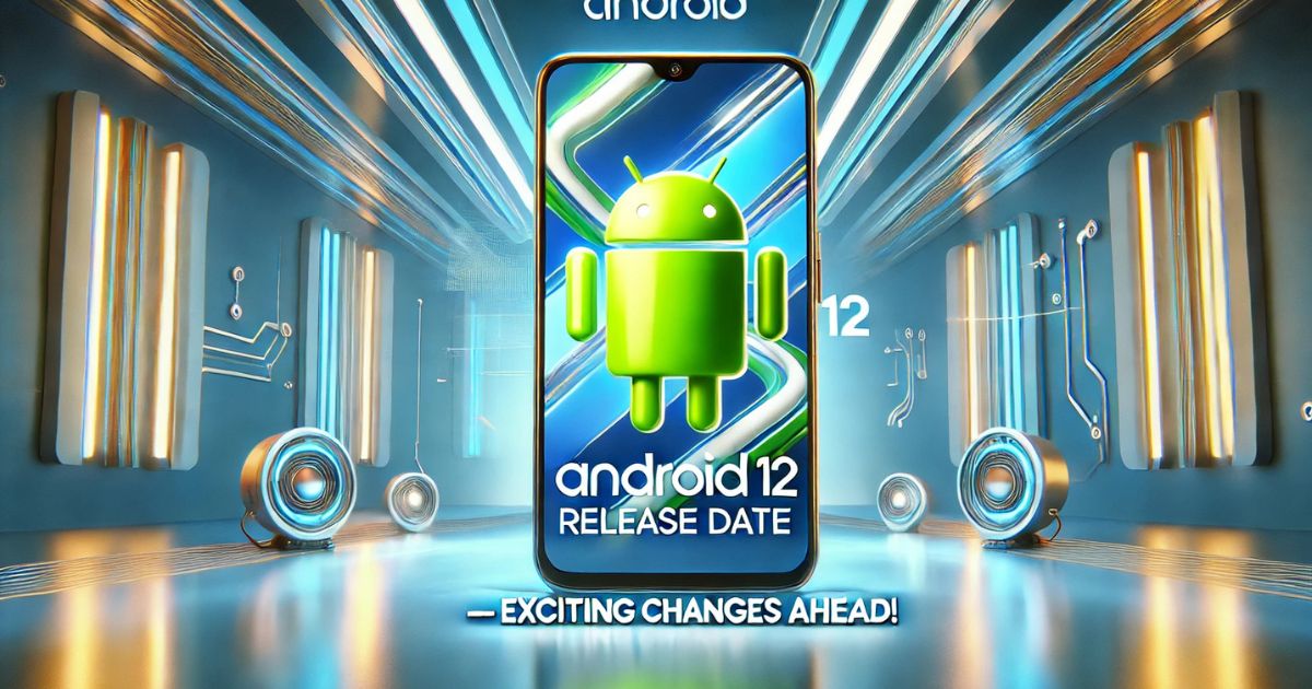 Android 12 Release Date Leaked